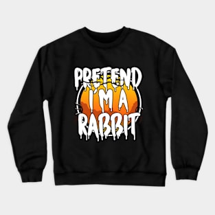 Pretend I'm A Rabbit Halloween 2021 Costume Halloween Scary, Horror, Happy Halloween Day 2021 Crewneck Sweatshirt